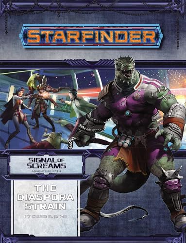 Starfinder Adventure Path: The Diaspora Strain (Signal of Screams 1 of 3) SC